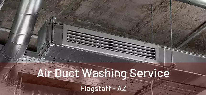 Air Duct Washing Service Flagstaff - AZ