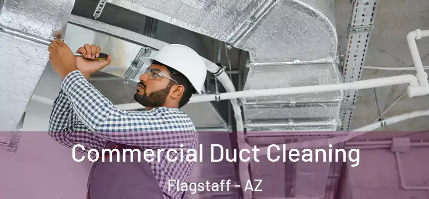 Commercial Duct Cleaning Flagstaff - AZ