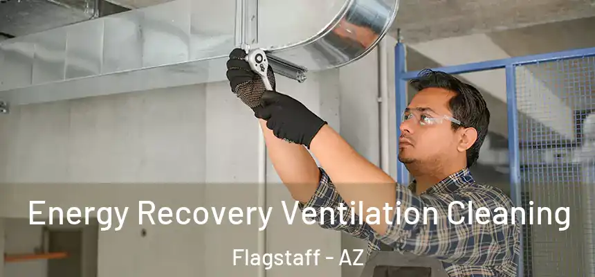 Energy Recovery Ventilation Cleaning Flagstaff - AZ
