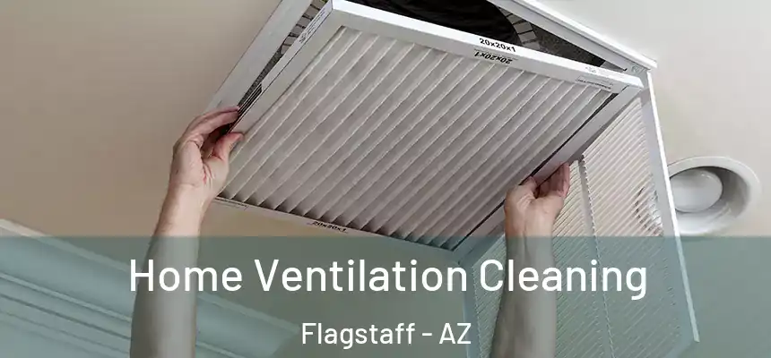 Home Ventilation Cleaning Flagstaff - AZ