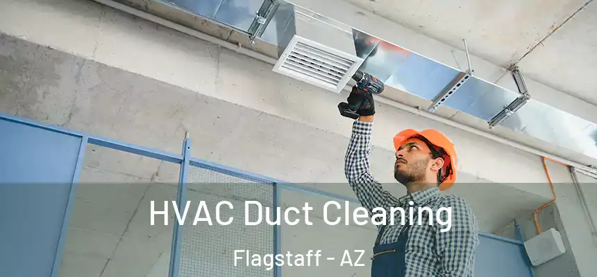 HVAC Duct Cleaning Flagstaff - AZ