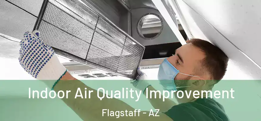 Indoor Air Quality Improvement Flagstaff - AZ