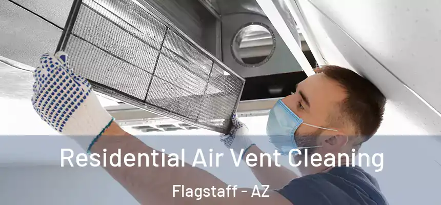 Residential Air Vent Cleaning Flagstaff - AZ
