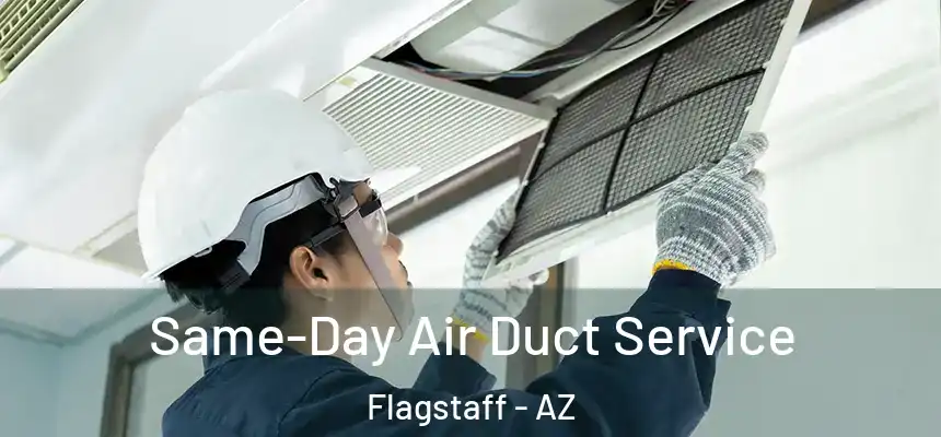 Same-Day Air Duct Service Flagstaff - AZ